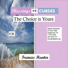 Blessings or Curses: The Choice is Yours