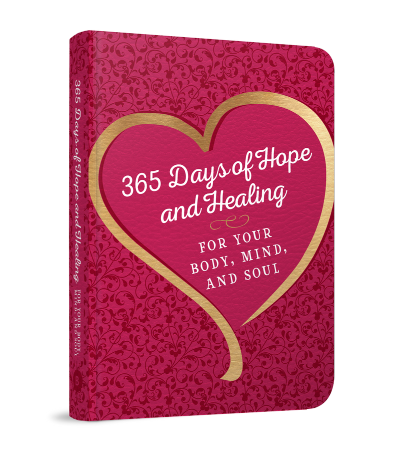 365 Days of Hope and Healing for Your Body, Mind, and Soul