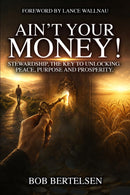 Ain't Your Money - Bob Bertelsen (Hard Back)