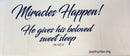 Miracles Happen! Pillow Cases