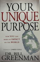 Your Unique Purpose - Dr. Bill Greenman