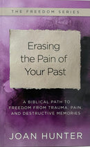 The Freedom Series: Erasing The Pain of Your Past