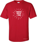 Forgiven, Healed & Free Shirt