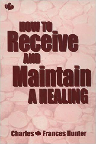 How to Receive and Maintain a Healing