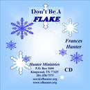 Don't Be A Flake