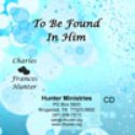 To be Found in Him