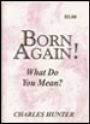 Born Again! What Do You Mean?