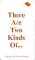 There Are Two Kinds Of...