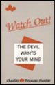 Watch Out! The Devil Wants Your Mind