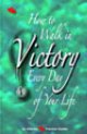 How to Walk in Victory Every Day of Your Life