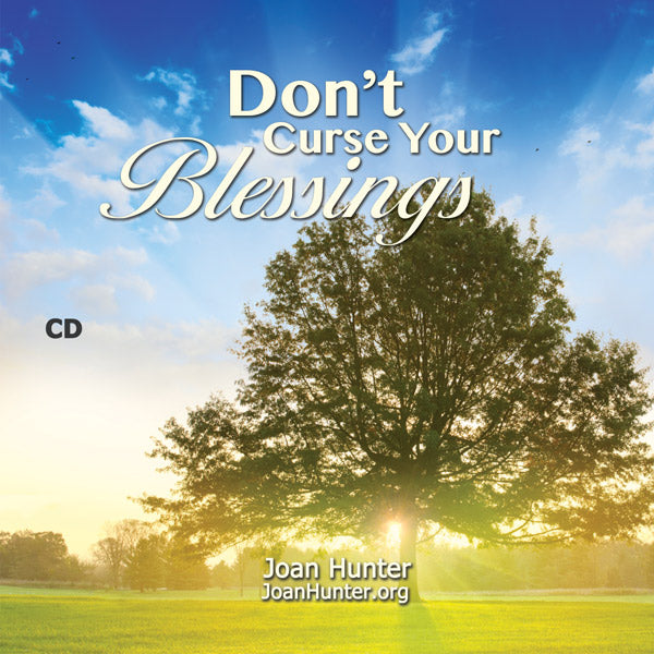 Don't Curse Your Blessings 