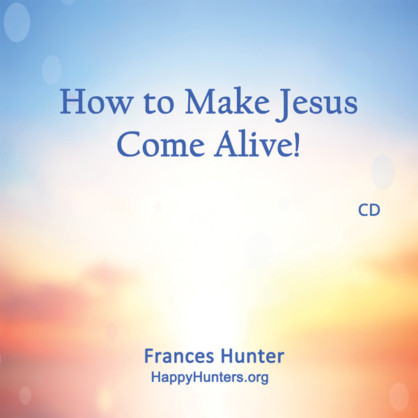 How to Make Jesus Come Alive!