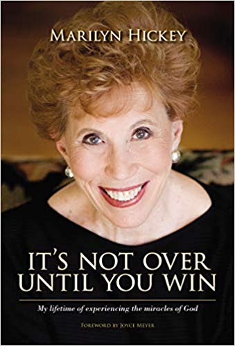 It's Not Over Until You Win: My Lifetime of Experiencing the Miracles of God