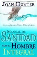 Manual de Sanidad Para el Hombre (Healing Whole Man Handbook)