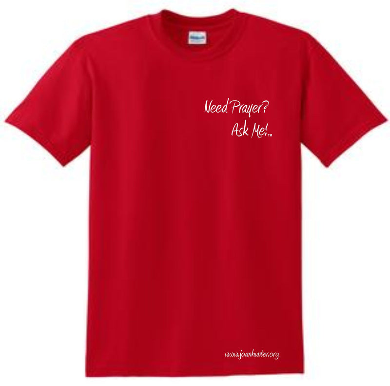 Need Prayer? Ask Me! Silk Screen Shirt