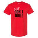 Just Don't Quit Shirt