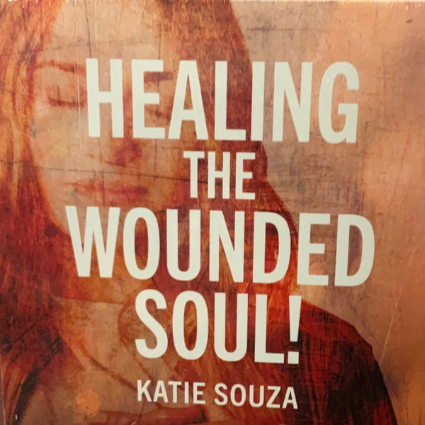 Healing the Wounded Soul